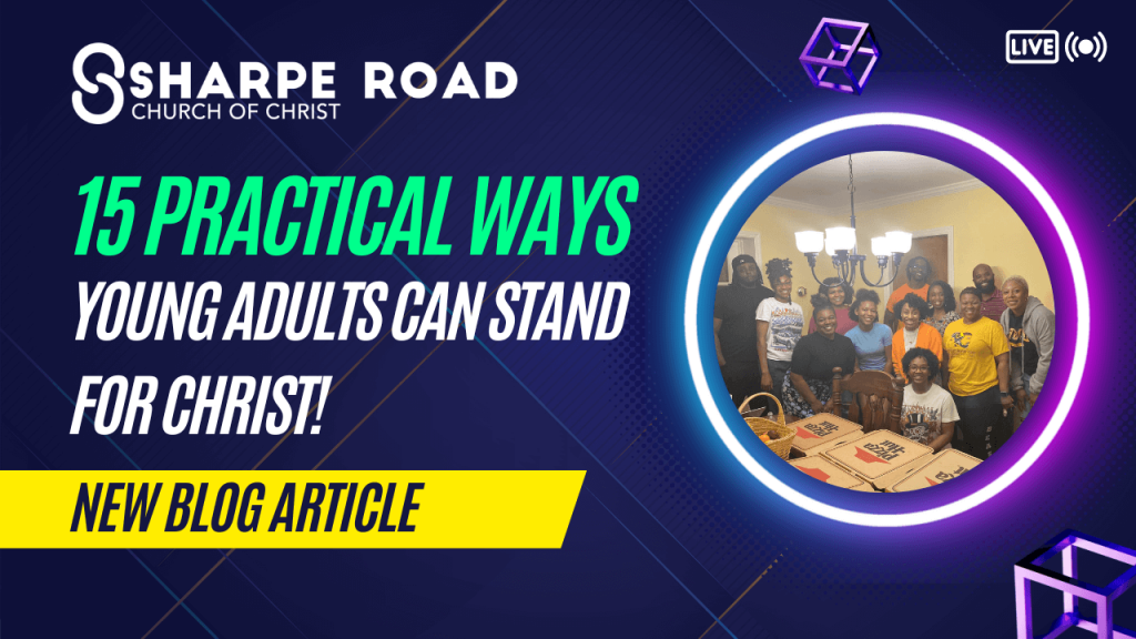 15 Practical Ways Young Adults Can Stand for Christ
